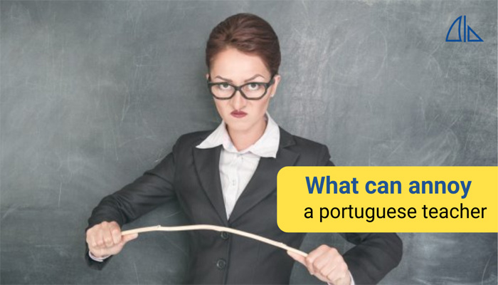 What Can Annoy A Portuguese Teacher? - Portuguese For Foreigners In Leiria